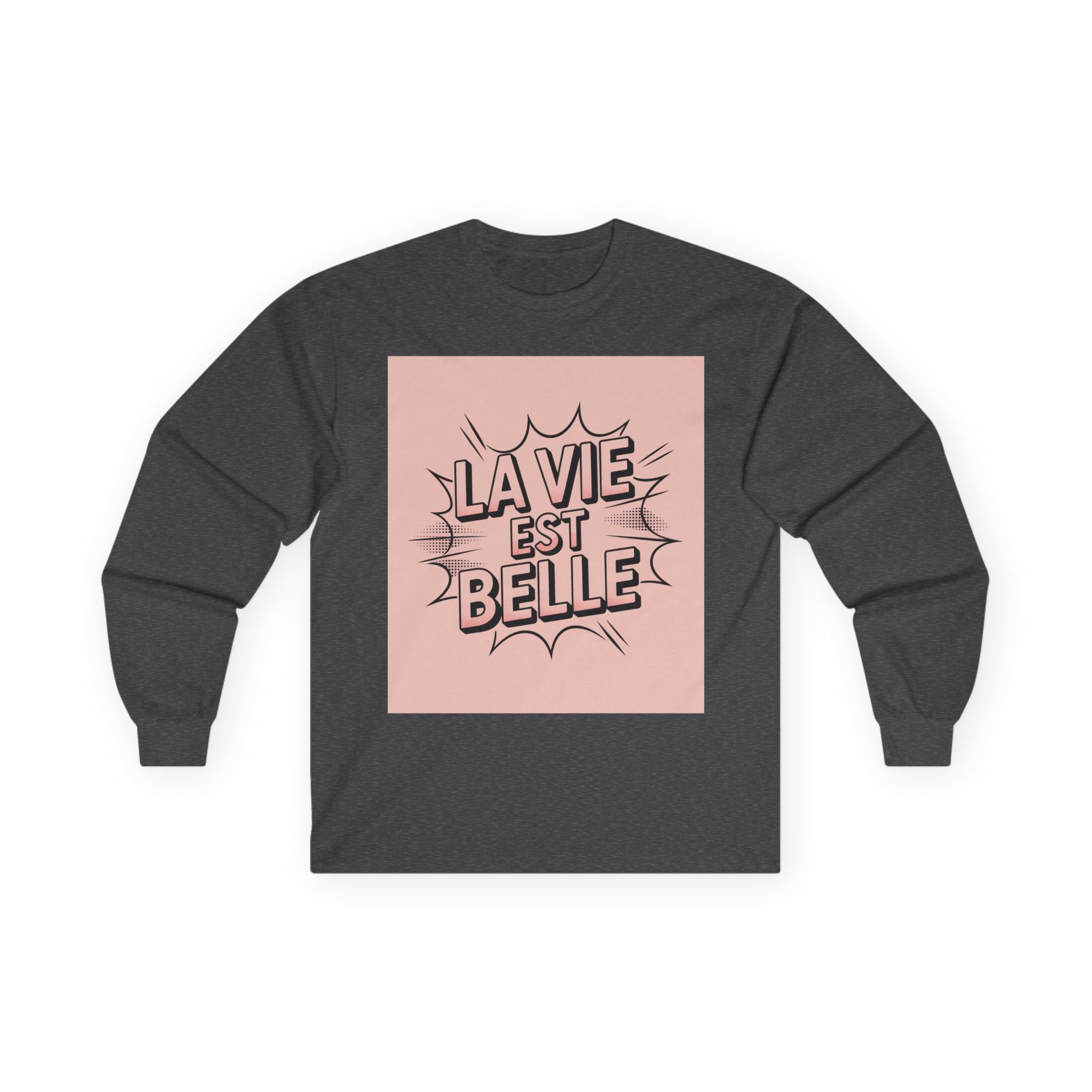 Trendy Long Sleeve Tee - "La Vie Est Belle" Inspirational Shirt, Gift for Her, Motivational Tee, Casual Wear, Everyday Comfort